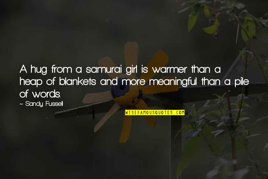 Abjures Para Quotes By Sandy Fussell: A hug from a samurai girl is warmer Abjures Para Quotes By Sandy Fussell: A hug from a samurai girl is warmer