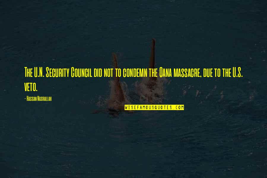 Ablaza Caparas Quotes By Hassan Nasrallah: The U.N. Security Council did not to condemn Ablaza Caparas Quotes By Hassan Nasrallah: The U.N. Security Council did not to condemn
