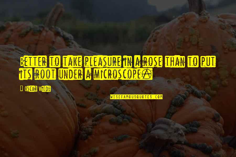 Ablaza Caparas Quotes By Oscar Wilde: Better to take pleasure in a rose than