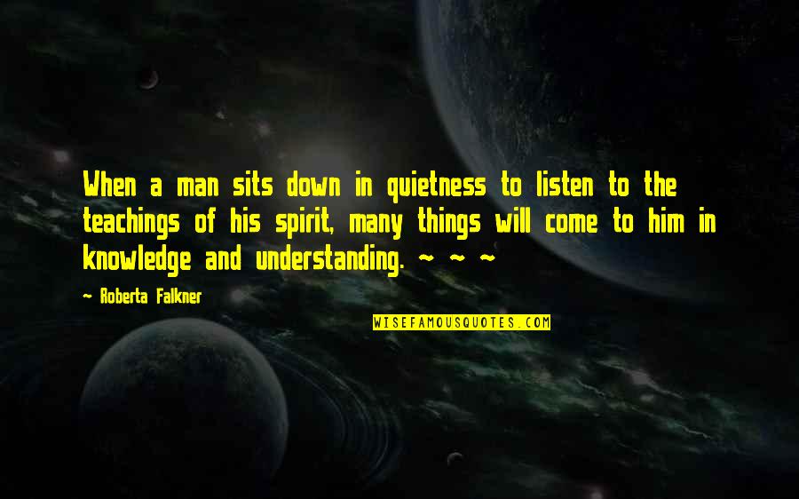 Ables Quotes By Roberta Falkner: When a man sits down in quietness to