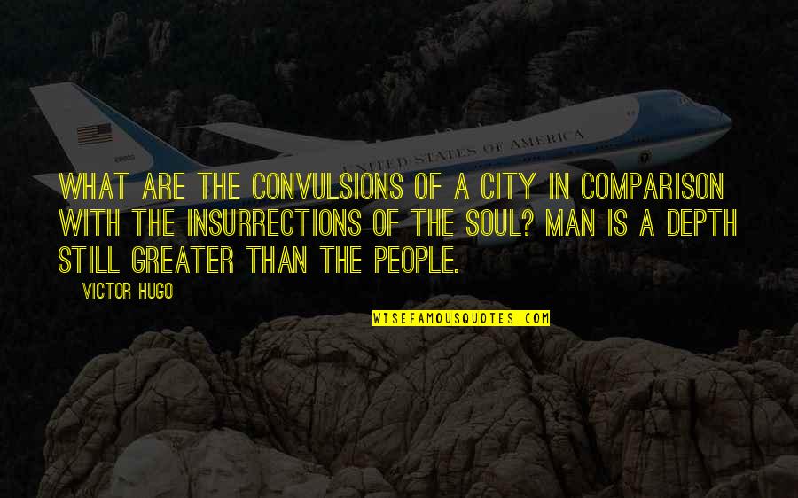 Ables Quotes By Victor Hugo: What are the convulsions of a city in