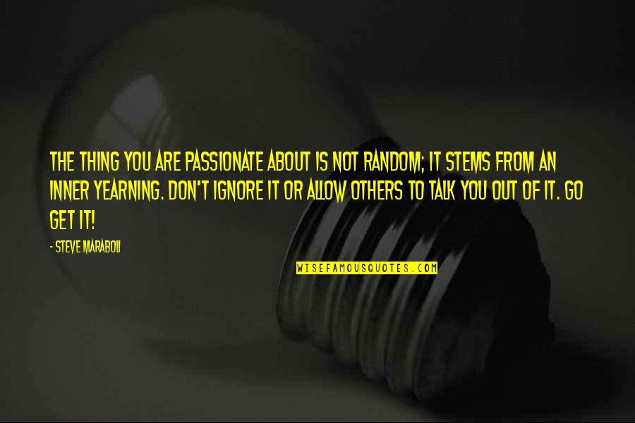 Ableton Free Trial Quotes By Steve Maraboli: The thing you are passionate about is not Ableton Free Trial Quotes By Steve Maraboli: The thing you are passionate about is not