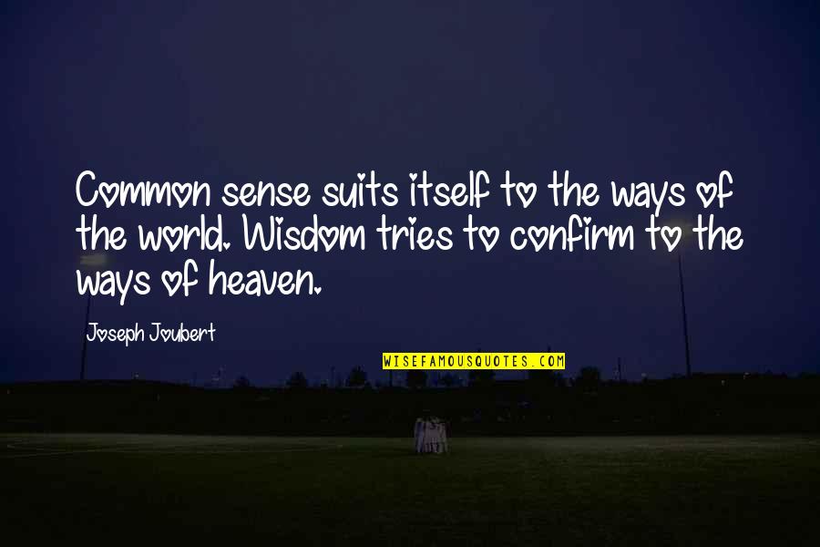 Ablinger Percussion Quotes By Joseph Joubert: Common sense suits itself to the ways of Ablinger Percussion Quotes By Joseph Joubert: Common sense suits itself to the ways of