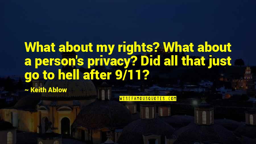Ablow Quotes By Keith Ablow: What about my rights? What about a person's Ablow Quotes By Keith Ablow: What about my rights? What about a person's