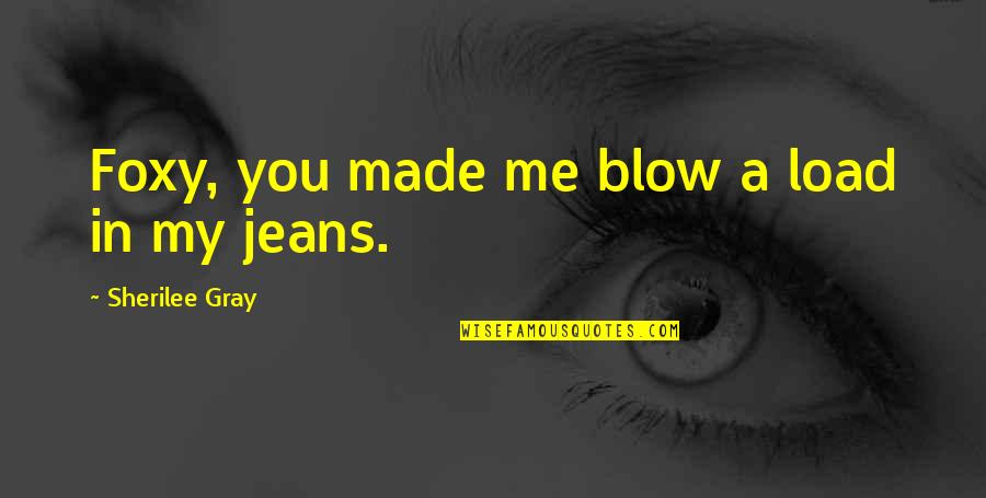 Ablow Social Media Quotes By Sherilee Gray: Foxy, you made me blow a load in Ablow Social Media Quotes By Sherilee Gray: Foxy, you made me blow a load in