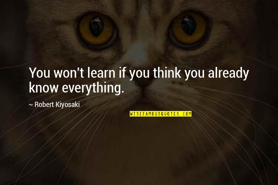 Abnegada Definicion Quotes By Robert Kiyosaki: You won't learn if you think you already