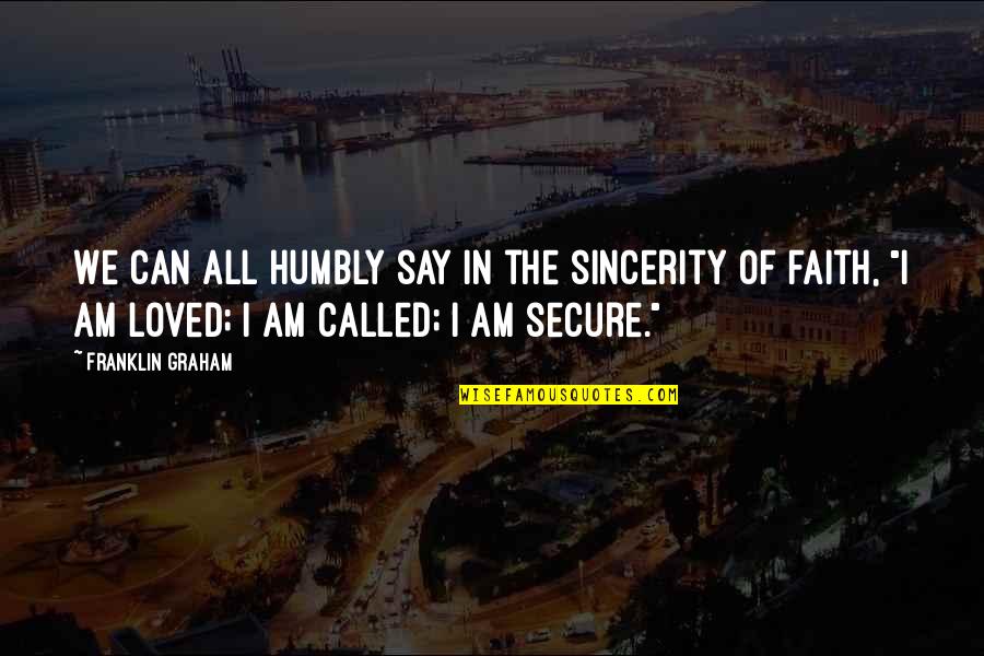 Abnegada Sinonimos Quotes By Franklin Graham: We can all humbly say in the sincerity Abnegada Sinonimos Quotes By Franklin Graham: We can all humbly say in the sincerity