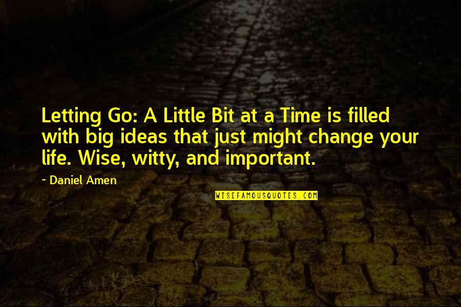 Abnormal Funny Quotes By Daniel Amen: Letting Go: A Little Bit at a Time