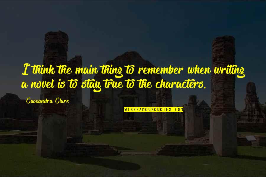 Abodes Quotes By Cassandra Clare: I think the main thing to remember when