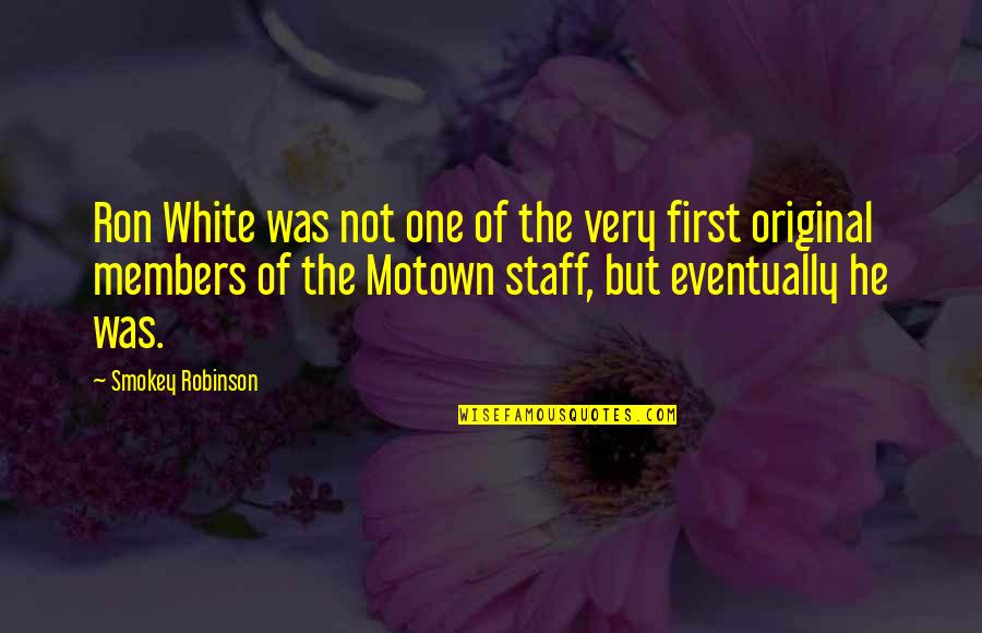 Abodh Institution Quotes By Smokey Robinson: Ron White was not one of the very