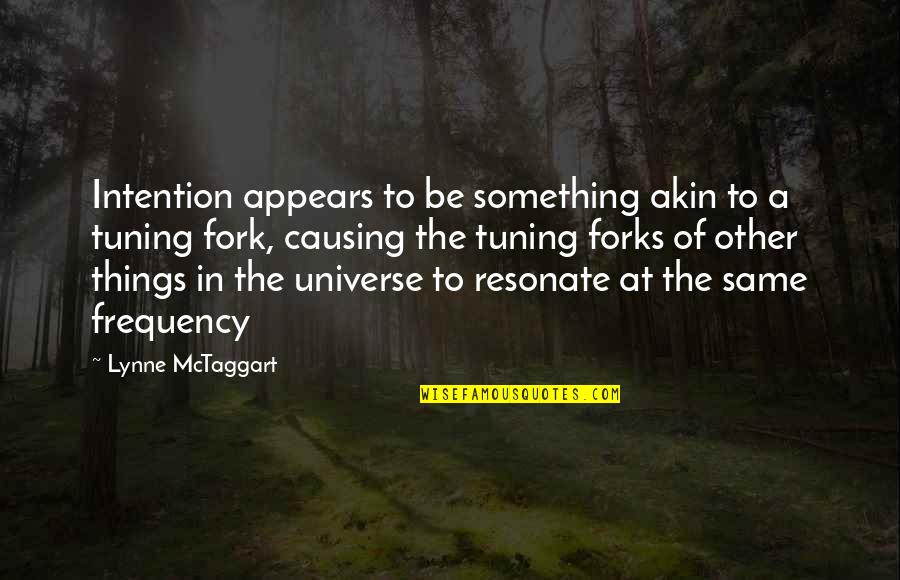 Abogado De Divorcio Quotes By Lynne McTaggart: Intention appears to be something akin to a Abogado De Divorcio Quotes By Lynne McTaggart: Intention appears to be something akin to a