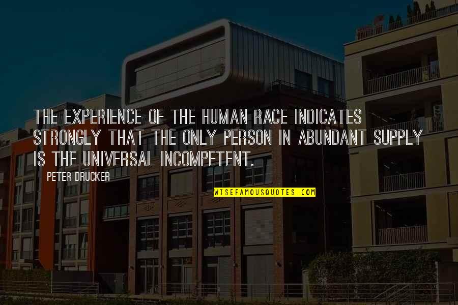 Abogados Gratis Quotes By Peter Drucker: The experience of the human race indicates strongly