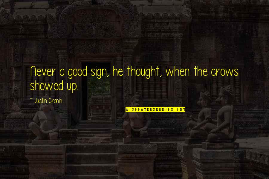 Aboim Verification Quotes By Justin Cronin: Never a good sign, he thought, when the Aboim Verification Quotes By Justin Cronin: Never a good sign, he thought, when the