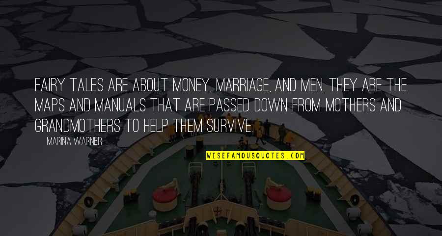 Abolghasem Payandeh Quotes By Marina Warner: Fairy tales are about money, marriage, and men.