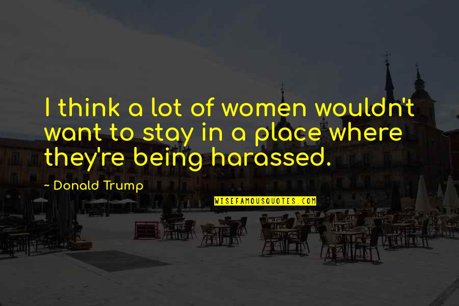 Abolishment Movement Quotes By Donald Trump: I think a lot of women wouldn't want