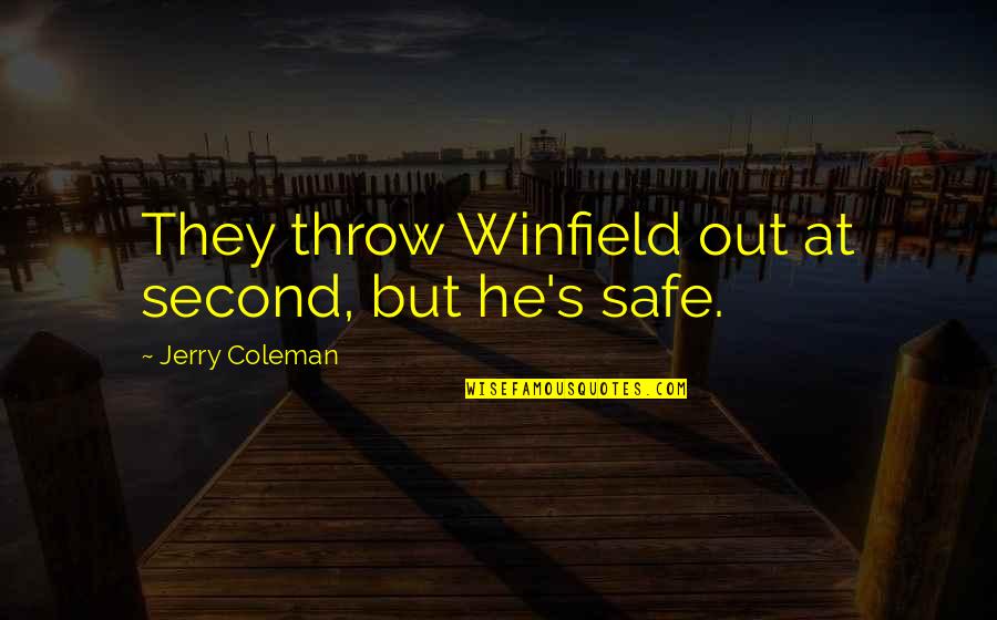 Abolitionism In The United Quotes By Jerry Coleman: They throw Winfield out at second, but he's Abolitionism In The United Quotes By Jerry Coleman: They throw Winfield out at second, but he's