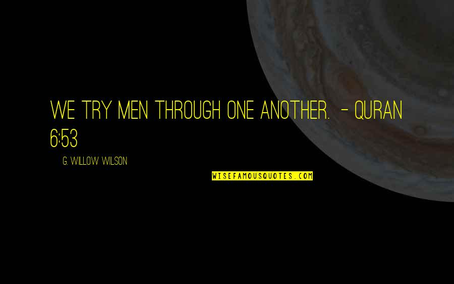 Abominables Trailer Quotes By G. Willow Wilson: We try men through one another. - Quran Abominables Trailer Quotes By G. Willow Wilson: We try men through one another. - Quran