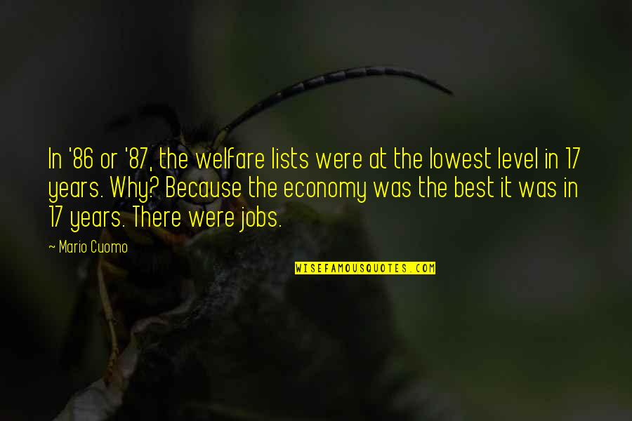 Abominacion Desoladora Quotes By Mario Cuomo: In '86 or '87, the welfare lists were Abominacion Desoladora Quotes By Mario Cuomo: In '86 or '87, the welfare lists were