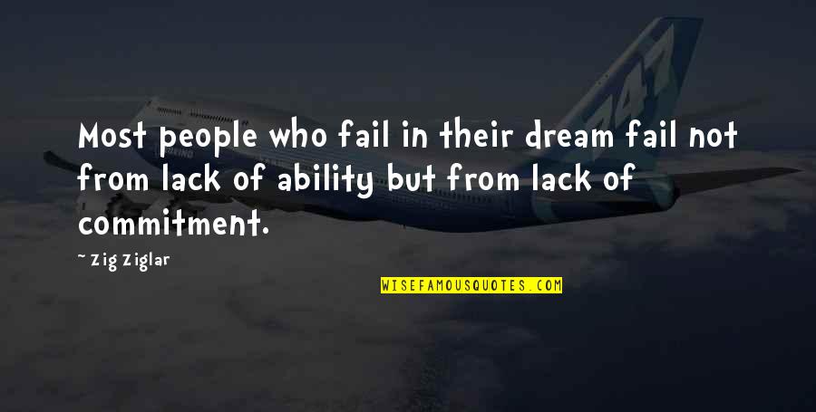 Abood Al Quotes By Zig Ziglar: Most people who fail in their dream fail Abood Al Quotes By Zig Ziglar: Most people who fail in their dream fail