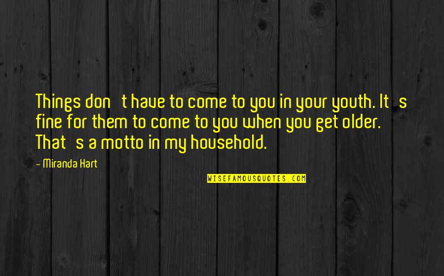 Abordaje De Autoestima Quotes By Miranda Hart: Things don't have to come to you in Abordaje De Autoestima Quotes By Miranda Hart: Things don't have to come to you in