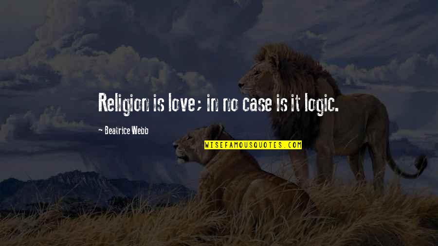 Aborrecido Sinonimos Quotes By Beatrice Webb: Religion is love; in no case is it