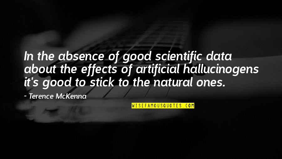 Abortion Catholic Quotes By Terence McKenna: In the absence of good scientific data about