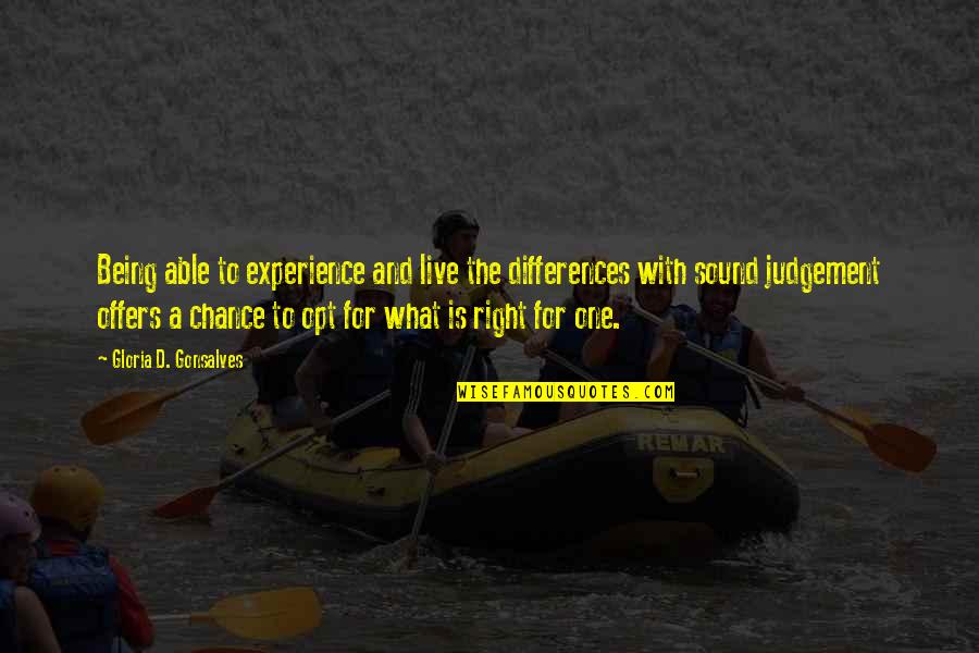 Abortion Sad Quotes By Gloria D. Gonsalves: Being able to experience and live the differences Abortion Sad Quotes By Gloria D. Gonsalves: Being able to experience and live the differences