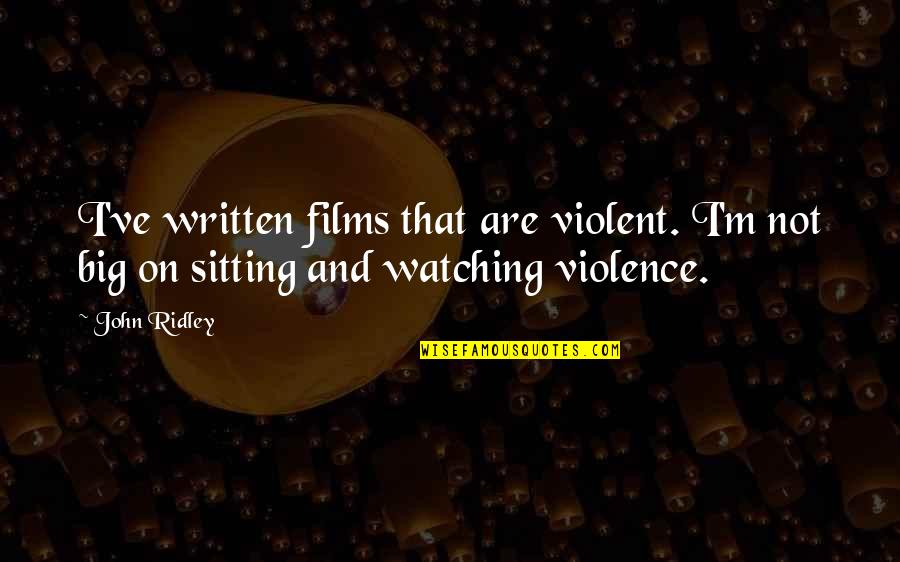 Aboulela Panama Quotes By John Ridley: I've written films that are violent. I'm not