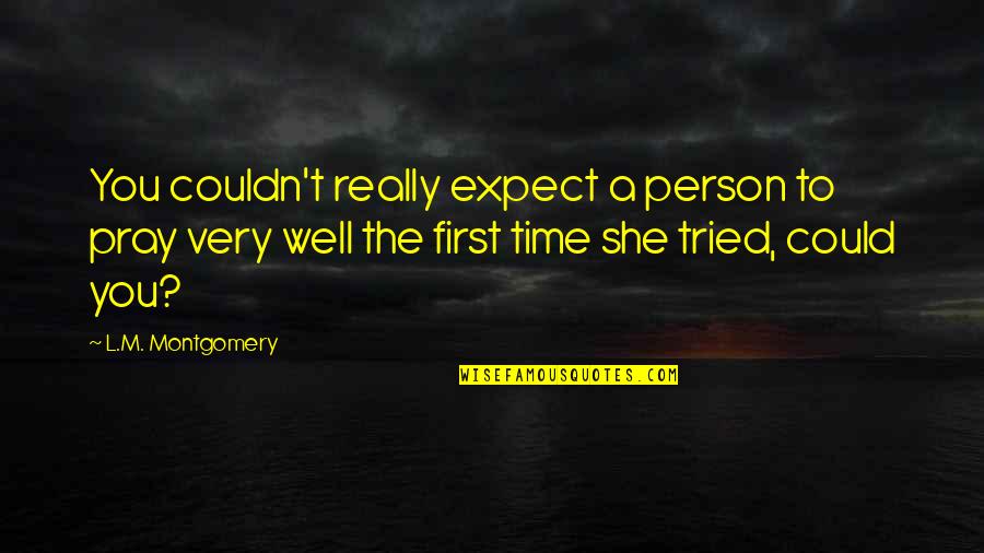 Aboulela Panama Quotes By L.M. Montgomery: You couldn't really expect a person to pray