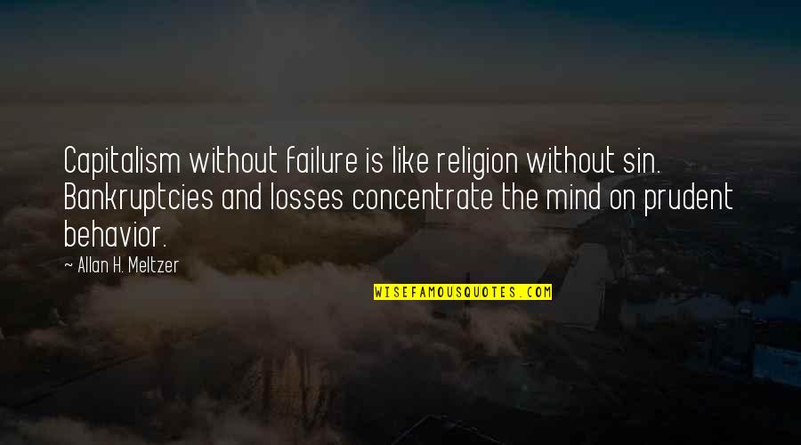 About A Boy Nick Hornby Marcus Quotes By Allan H. Meltzer: Capitalism without failure is like religion without sin.