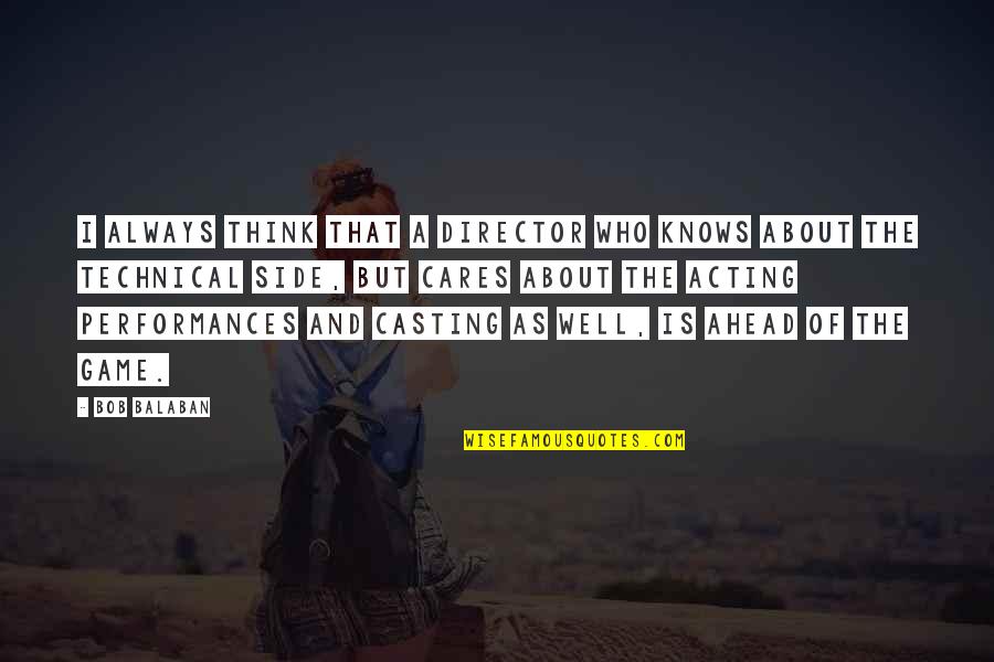 About Acting Quotes By Bob Balaban: I always think that a director who knows