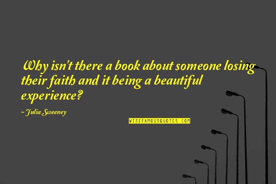 About Being Beautiful Quotes By Julia Sweeney: Why isn't there a book about someone losing
