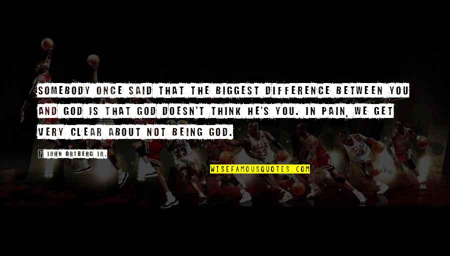 About Being You Quotes By John Ortberg Jr.: Somebody once said that the biggest difference between