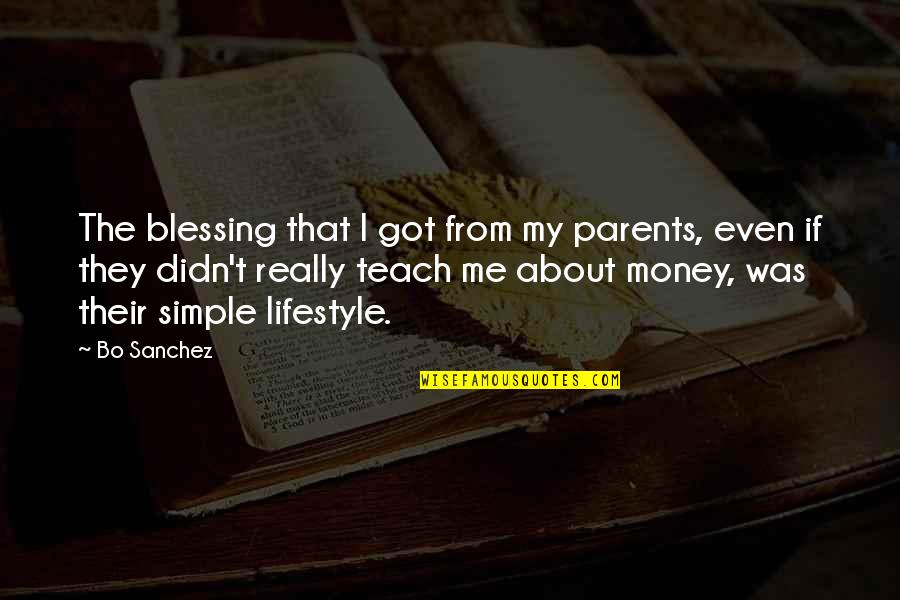 About Blessing Quotes By Bo Sanchez: The blessing that I got from my parents,