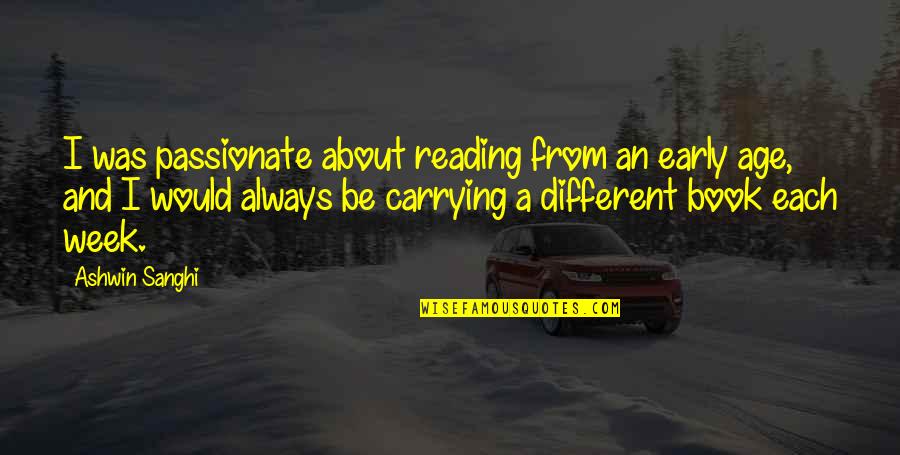 About Book Quotes By Ashwin Sanghi: I was passionate about reading from an early