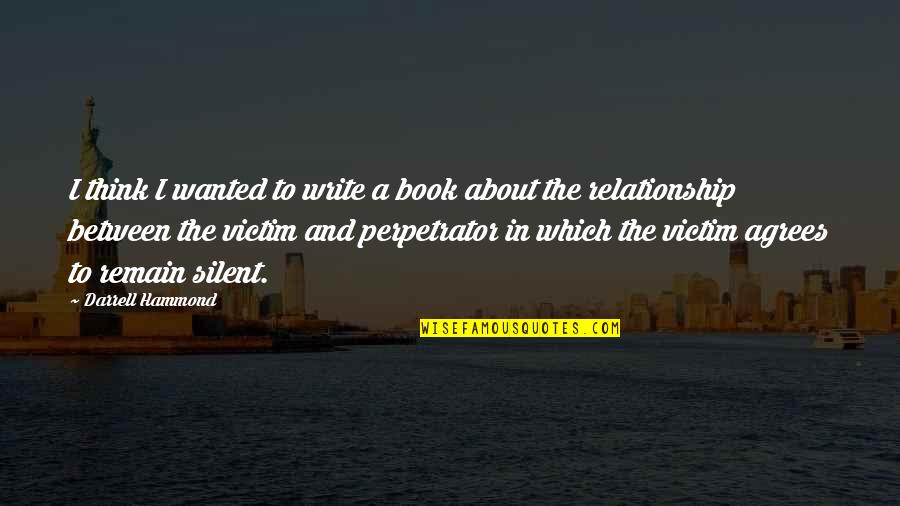 About Book Quotes By Darrell Hammond: I think I wanted to write a book
