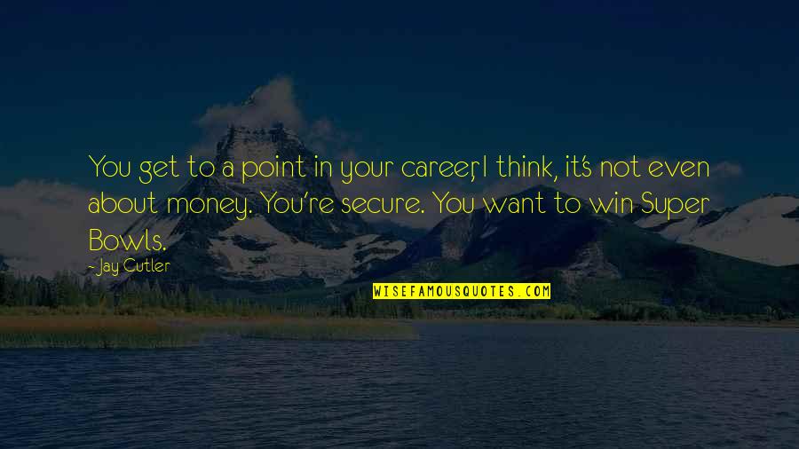 About Career Quotes By Jay Cutler: You get to a point in your career, About Career Quotes By Jay Cutler: You get to a point in your career,