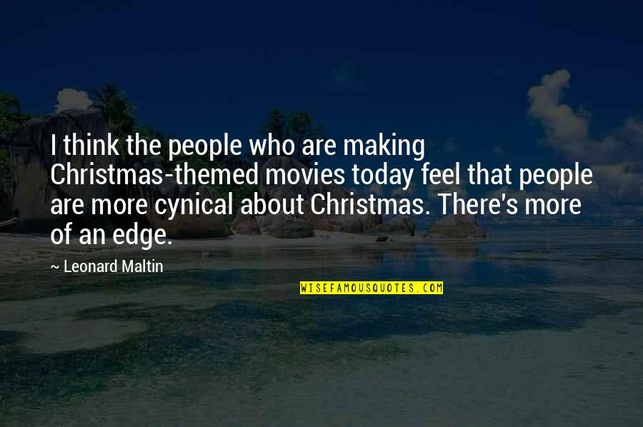 About Christmas Quotes By Leonard Maltin: I think the people who are making Christmas-themed
