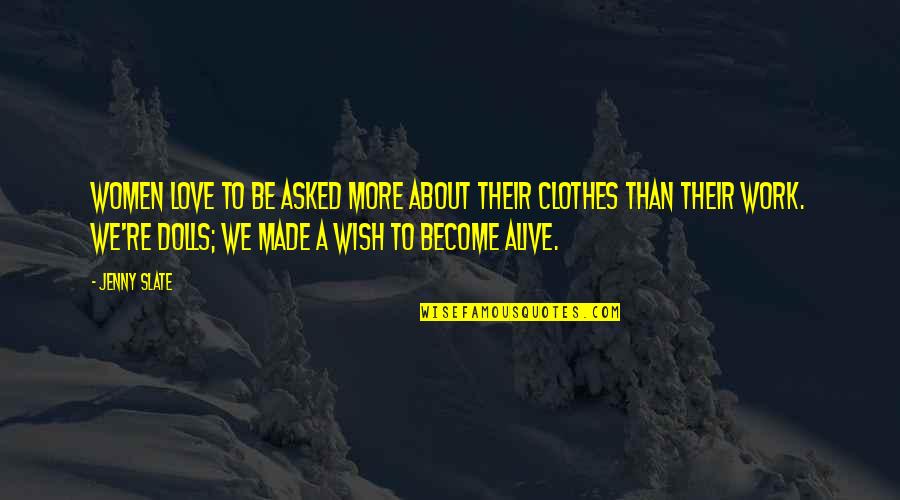 About Clothes Quotes By Jenny Slate: Women love to be asked more about their About Clothes Quotes By Jenny Slate: Women love to be asked more about their