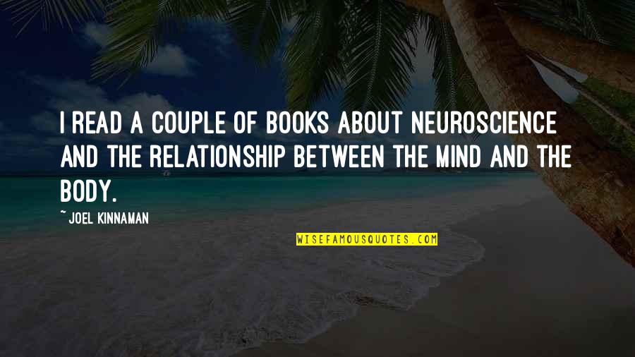 About Couple Quotes By Joel Kinnaman: I read a couple of books about neuroscience