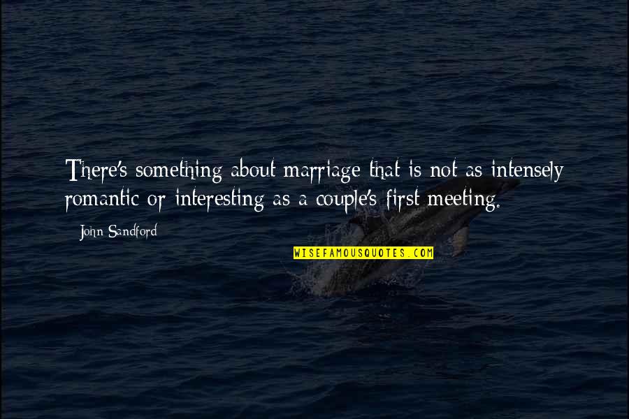About Couple Quotes By John Sandford: There's something about marriage that is not as