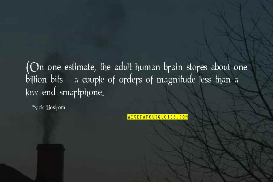 About Couple Quotes By Nick Bostrom: (On one estimate, the adult human brain stores