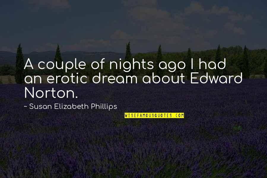About Couple Quotes By Susan Elizabeth Phillips: A couple of nights ago I had an