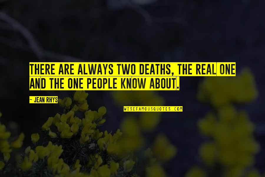 About Death Quotes By Jean Rhys: There are always two deaths, the real one