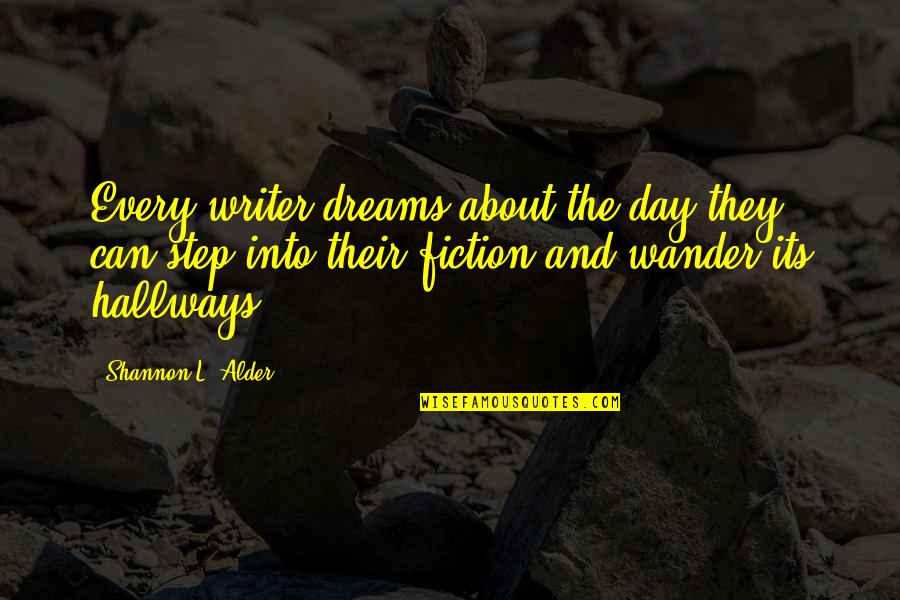 About Dreams Quotes By Shannon L. Alder: Every writer dreams about the day they can