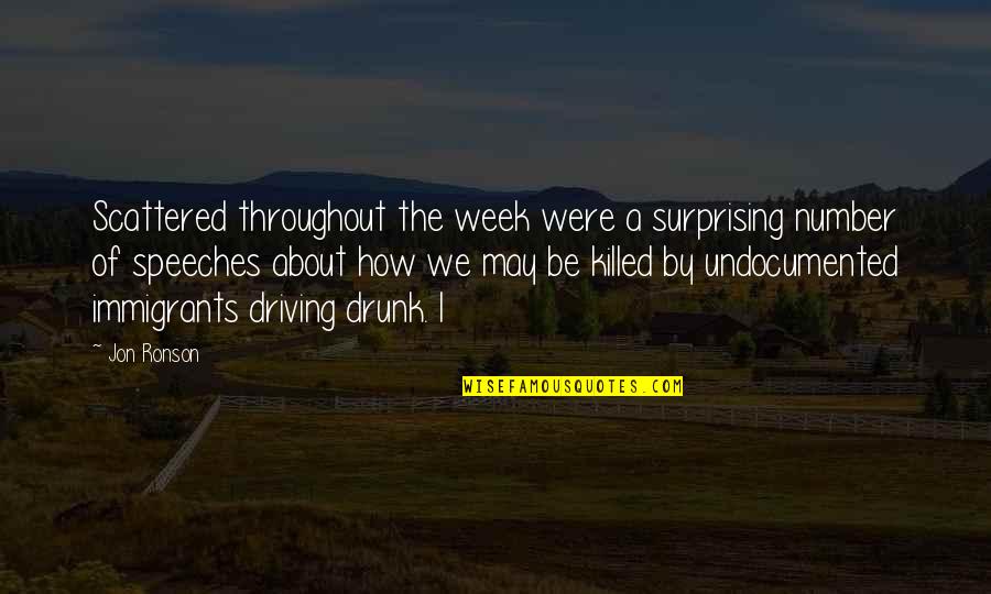 About Driving Quotes By Jon Ronson: Scattered throughout the week were a surprising number