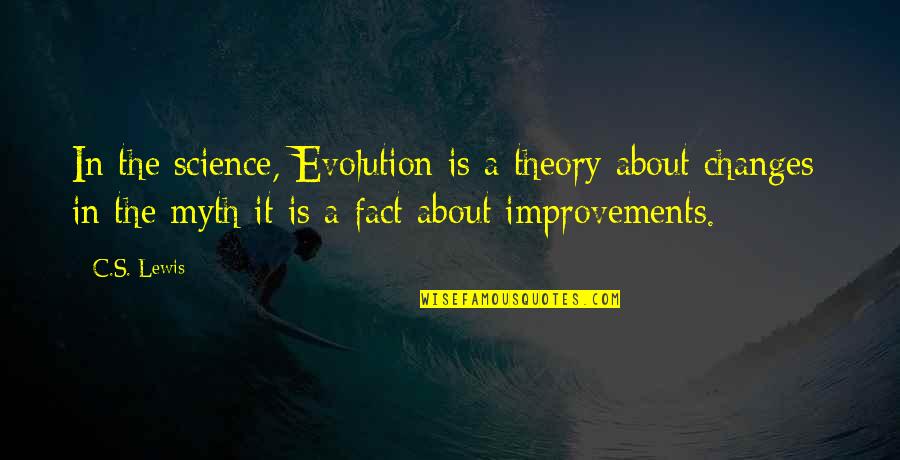 About Evolution Quotes By C.S. Lewis: In the science, Evolution is a theory about