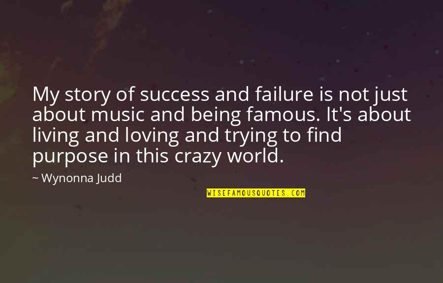 About Failure Quotes By Wynonna Judd: My story of success and failure is not
