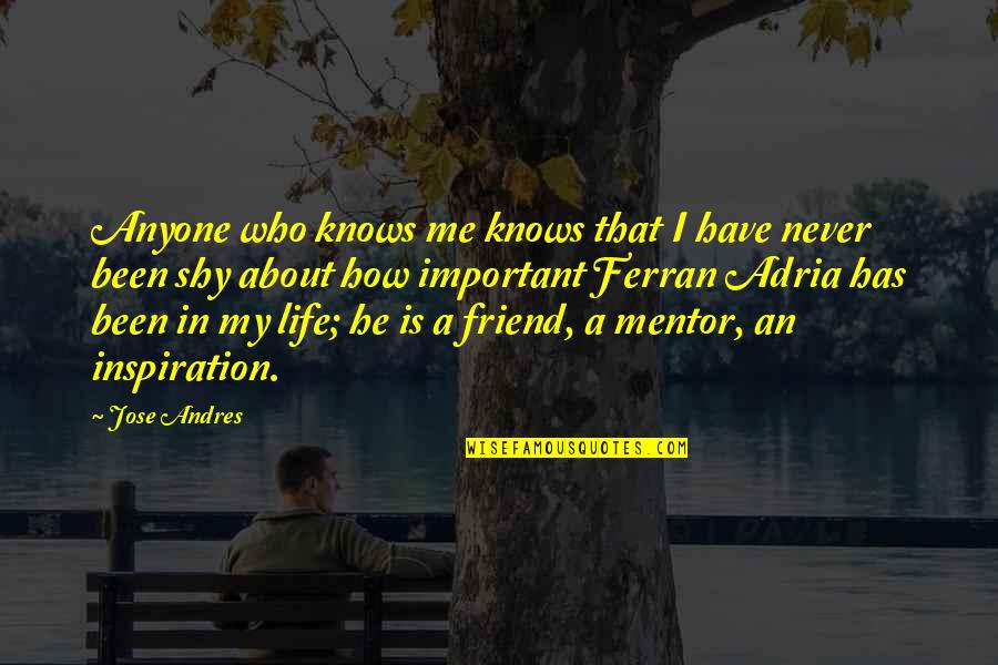 About Friend Quotes By Jose Andres: Anyone who knows me knows that I have About Friend Quotes By Jose Andres: Anyone who knows me knows that I have