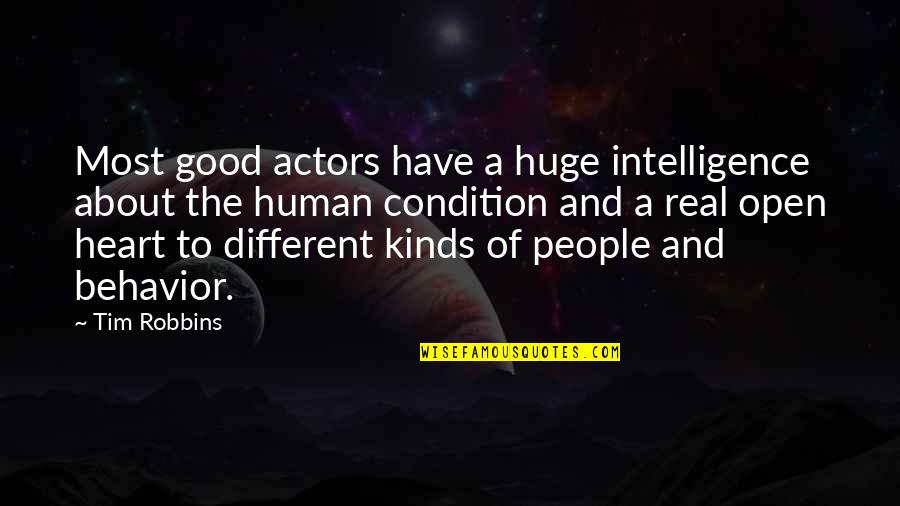 About Good Heart Quotes By Tim Robbins: Most good actors have a huge intelligence about